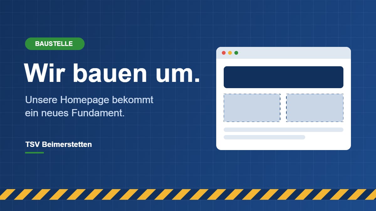 Grafik: „Wir bauen um.“ – Unsere Homepage bekommt ein neues Fundament. TSV Beimerstetten